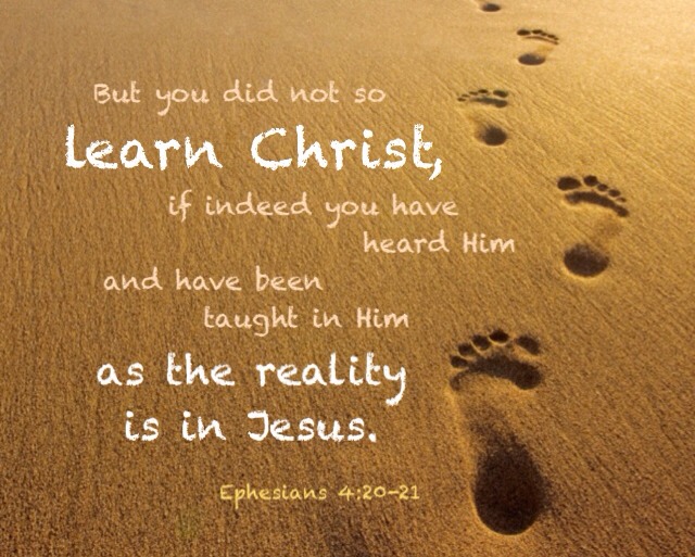 Learning Christ as the Reality is in Jesus to Live the Same Kind of ...