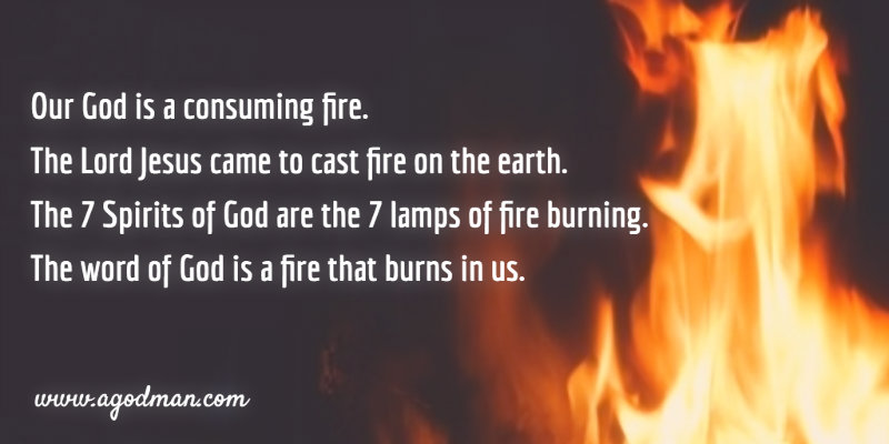 God is a Consuming Fire, Christ cast Fire on Earth, and the Spirit is Burning