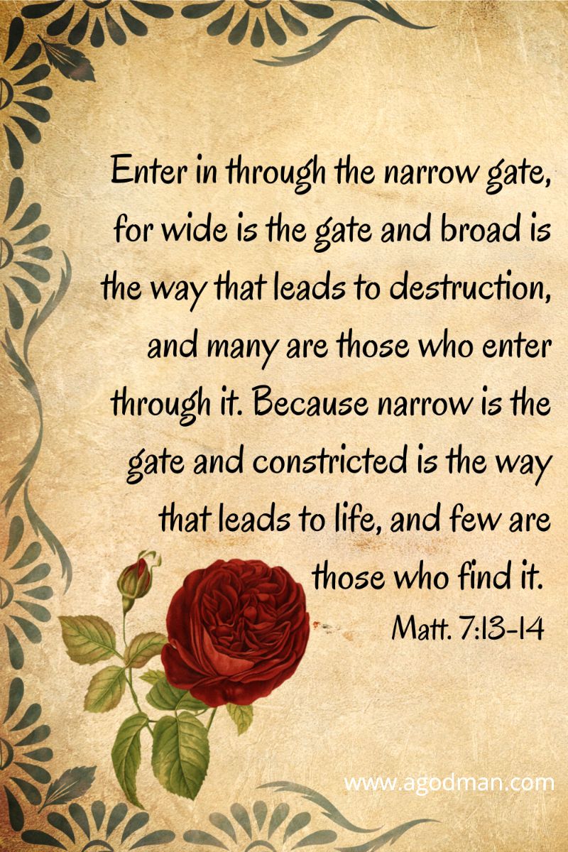 Enter through the Narrow Gate and Walk on the Constricted Way to do the