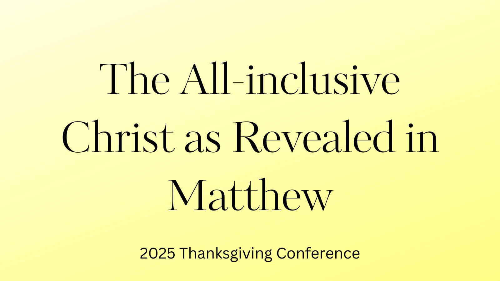 The All-inclusive Christ as Revealed in Matthew